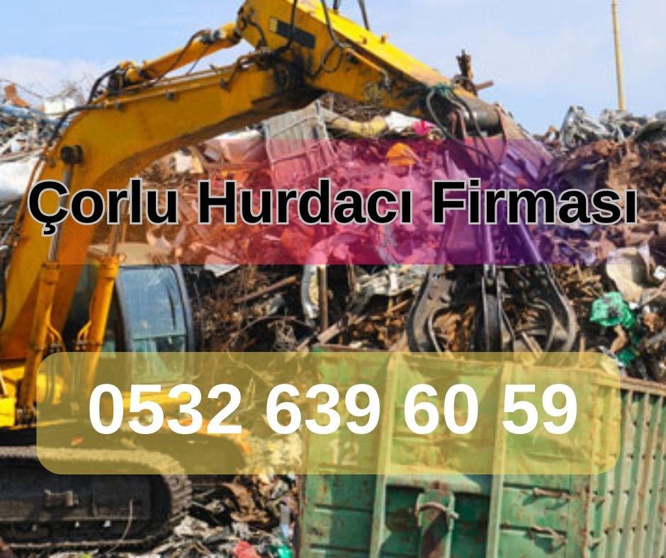 Çorlu hurdacı firması